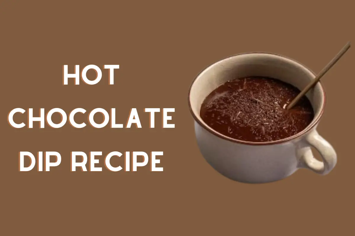 Hot Chocolate Dip Recipe